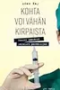 Kohta voi vähän kirpaista - Nuoren lääkärin salaiset päiväkirjat