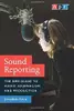 Sound Reporting: The NPR Guide to Audio Journalism and Production