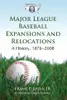 Major league baseball expansions and relocations