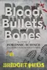 Blood, bullets, and bones
