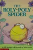 The Roly- poly spider