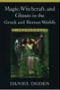 Magic, witchcraft, and ghosts in the Greek and Roman worlds