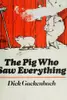 The pig who saw everything