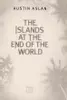 The islands at the end of the world