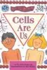 Cells Are Us