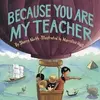 Because You Are My Teacher