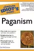 The Complete Idiot's Guide(R) to Paganism