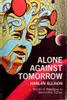 Alone against tomorrow