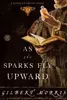 As The Sparks Fly Upward (Winslow Breed #3)