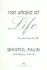 Not afraid of life