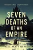 Seven Deaths of an Empire