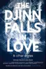The Djinn Falls in Love & Other Stories