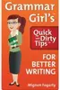 Grammar Girl's Quick and Dirty Tips for Better Writing
