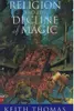 Religion And The Decline Of Magic