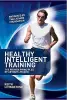 Healthy Intelligent Training: the Proven Principles of Arthur Lydiard