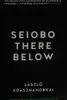 Seiobo there below