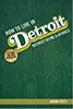 How To Live In Detroit Without Being A Jackass