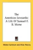 The American Leonardo: A Life of Samuel F.B. Morse