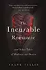The Incurable Romantic and Other Tales of Madness and Desire