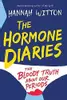 The Hormone Diaries : The Bloody Truth About Our Periods