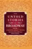 The Untold Stories of Broadway