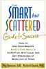 The Smart but Scattered Guide to Success