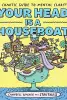 Your Head is a Houseboat: A Chaotic Guide to Mental Clarity