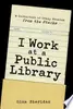 I Work At A Public Library