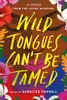 Wild Tongues Can't Be Tamed: 15 Voices from the Latinx Diaspora