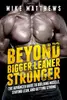 Beyond Bigger Leaner Stronger