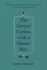 The Gospel Comes with a House Key : Practicing Radically Ordinary Hospitality in Our Post-Christian World