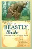 The Beastly Bride: Tales of the Animal People