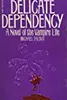 The Delicate Dependency: A Novel of the Vampire Life