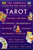 The Complete Illustrated Guide to Tarot: How to Unlock the Secrets of the Tarot