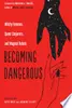 Becoming Dangerous