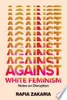 Against White Feminism: Notes on Disruption
