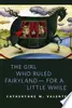 The Girl Who Ruled Fairyland - For a Little While