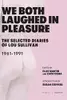 We Both Laughed In Pleasure : The Selected Diaries of Lou Sullivan