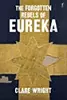 The Forgotten Rebels of Eureka