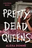 Pretty Dead Queens