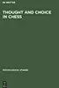 Thought And Choice In Chess