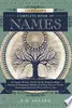 Llewellyn's Complete Book of Names for Pagans, Wiccans, Witches, Druids, Heathens, Mages, Shamans & Independent Thinkers of All Sorts who are Curious about Names from Every Place and Every Time
