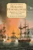The Life and Times of Horatio Hornblower: A Biography of C. S. Forester's Famous Naval Hero