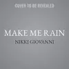 Make Me Rain: Poems & Prose