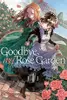 Goodbye, My Rose Garden