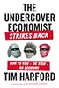The Undercover Economist Strikes Back: How to Run-or Ruin-an Economy