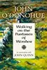 Walking on the Pastures of Wonder: John O'Donohue in Conversation with John Quinn