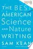 The Best American Science and Nature Writing 2018