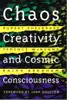 Chaos, Creativity and Cosmic Consciousness