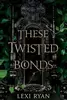These Twisted Bonds: These Hollow Vow Bk 2